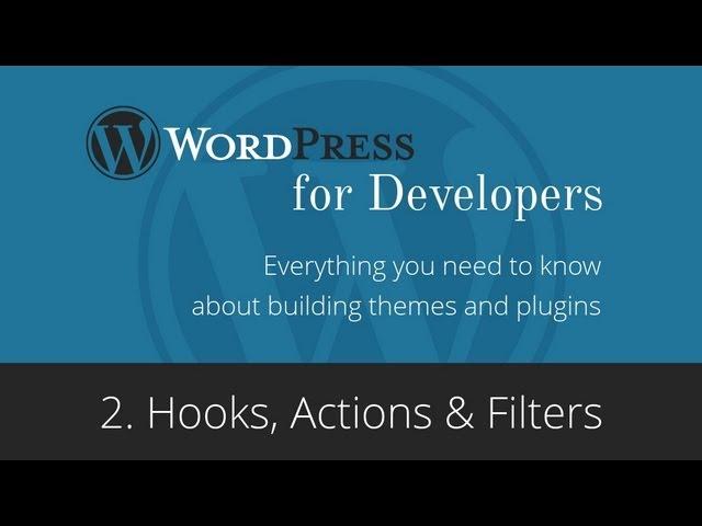 Wordpress for Developers - Hooks, Actions & Filters