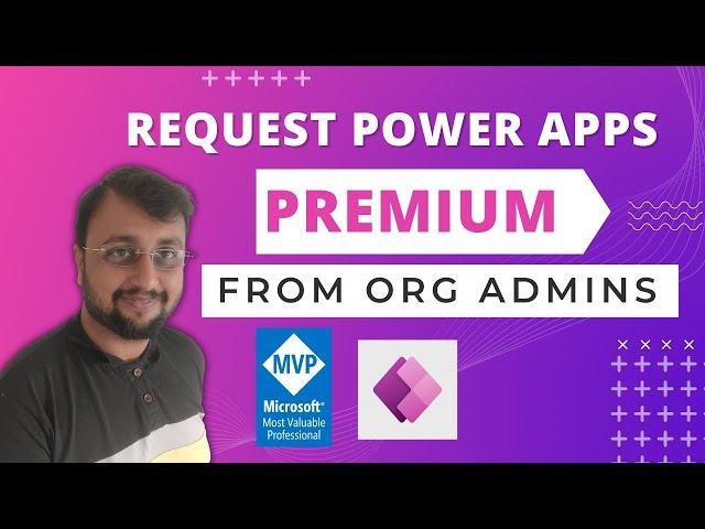 New Power Apps Premium License Request to Org Admin