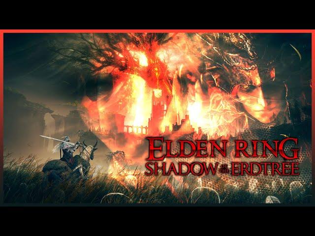 Shadow of The Erdtree! - Elden Ring DLC (Part 6)