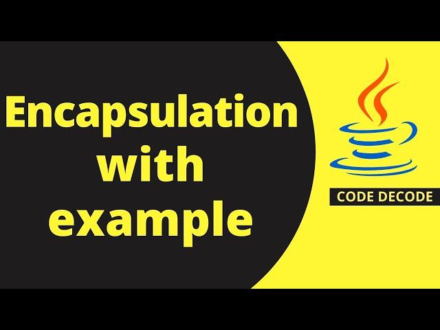 Encapsulation in Java with Example || Java Encapsulation explained with Implementation