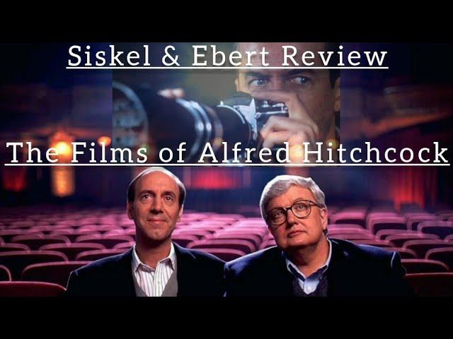 Siskel & Ebert Review The Films of...Alfred Hitchcock