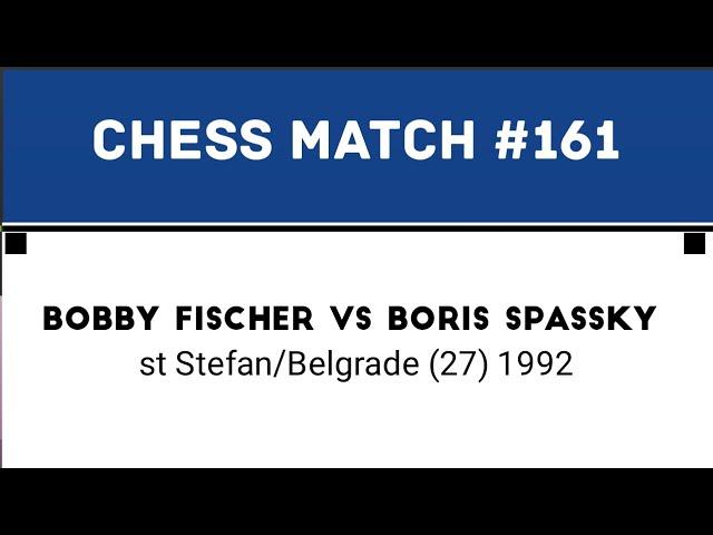 Bobby Fischer Vs Boris Spassky • st Stefan/Belgrade (27) 1992