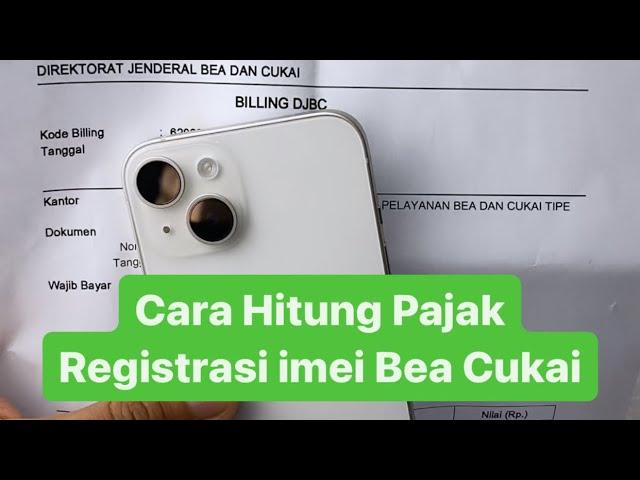 Cara Hitung Pajak Registrasi imei Bea Cukai