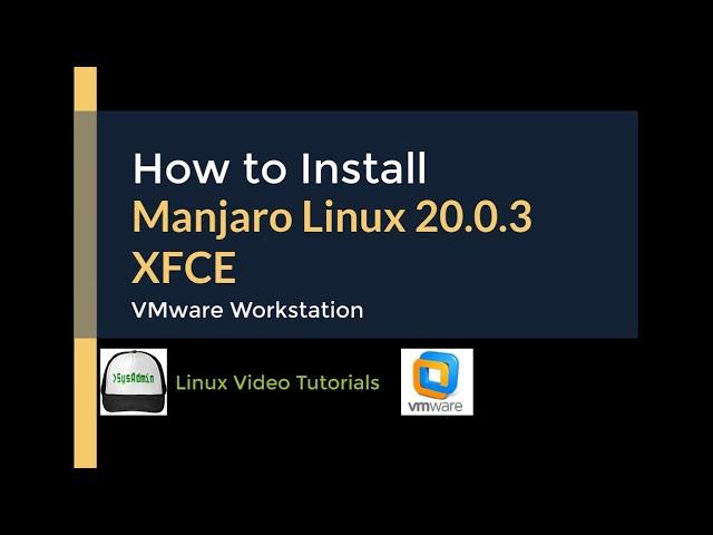 How to Install Manjaro Linux 20.0.3 XFCE + VMware Tools + Quick Look on VMware Workstation