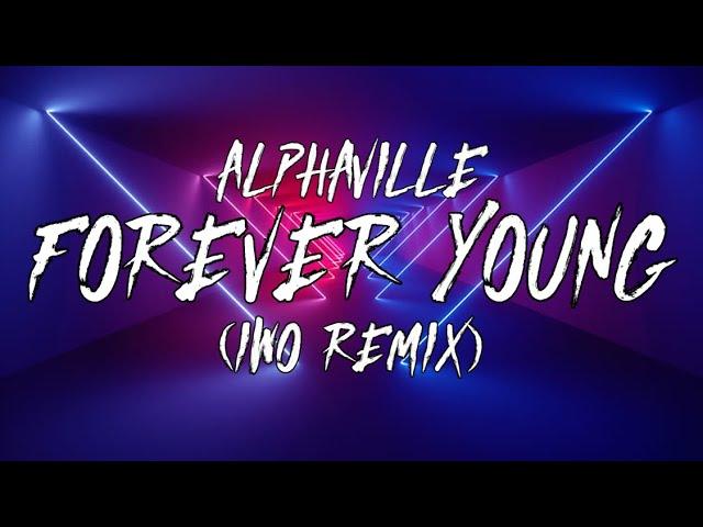 Alphaville - Forever Young (IWO Remix) [HARDSTYLE]