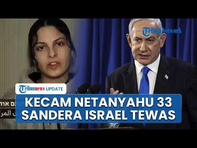 Hamas Kecam Israel, Sebut 33 Tahanan Zionis Tewas karena 'Tentara Fasis' Netanyahu: Ambil Tindakan!