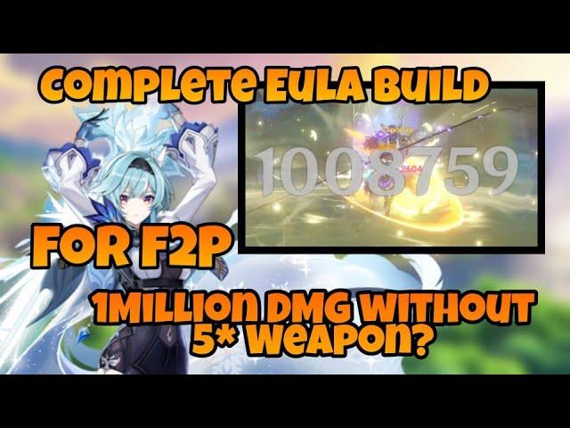 1 M DMG With F2P Build? - Eula F2P Complete Build 2.4 | Genshin Impact