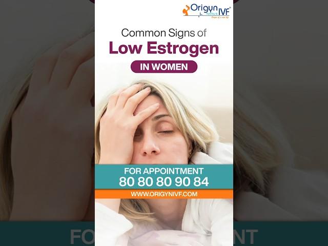 Signs of Low Estrogen in Women | Best IVF Center in Delhi #origynivf #womenhealth #fertilitycenter