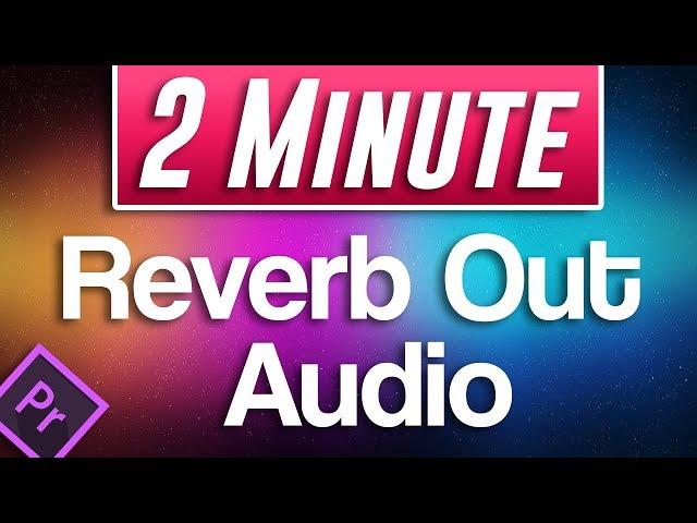 Premiere Pro CC : How to Reverb Out Audio (Trailing Music Sound Effect)