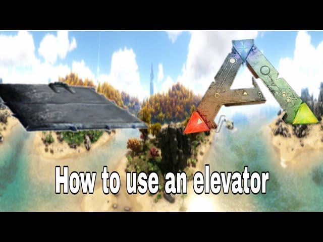 Ark how to make and use the elevator