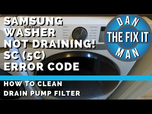 Samsung Washer Won't Drain - SC (5C) Error Code - How to Clean Drain Pump Filter - Easy DIY!