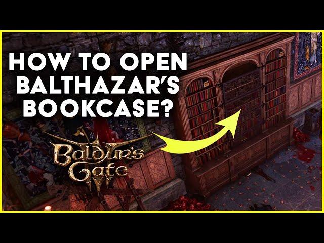 How to Open Balthazar's Bookcase in Moonrise Towers in Baldur's Gate 3