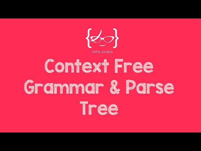 Context Free Grammar & Parse Tree