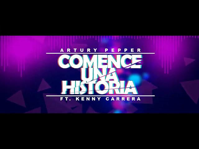 Artury Pepper, Kenny Carrera - Comencé Una Historia (Audio)