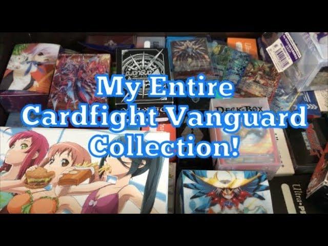 Showing My Entire Cardfight Vanguard Collection A Kiraqualia2 Special