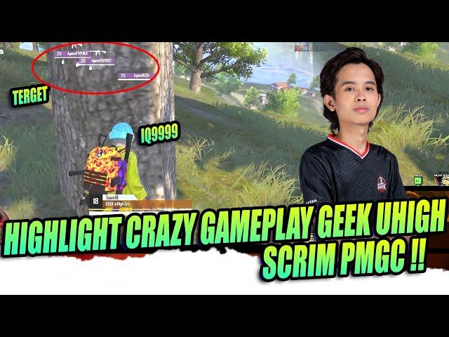 HIGHLIGHT CRAZY GAMEPLAY UHIGH SCRIM PMGC !!