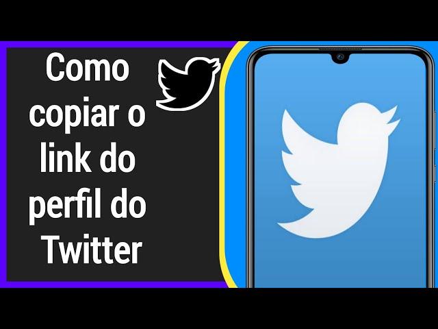 Como copiar o link do seu perfil no Twitter | Copiar link do Twitter