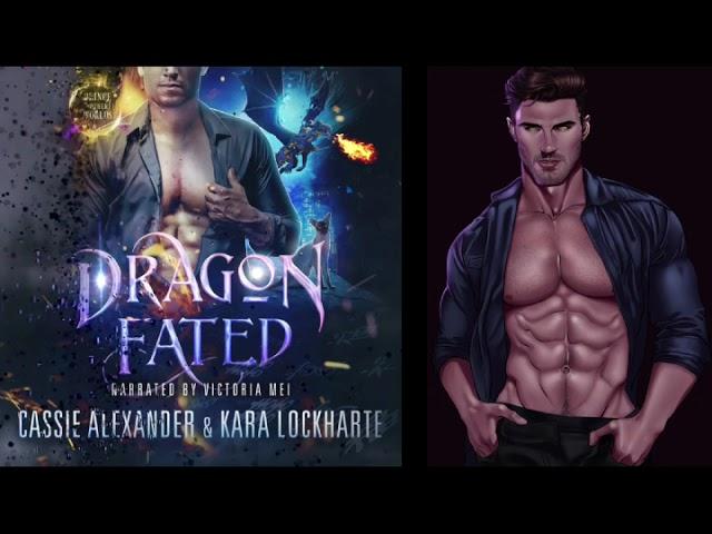 3 of 4! FULL AUDIOBOOK: Dragon Fated: A Sexy Paranormal Dragon-shifter Romance