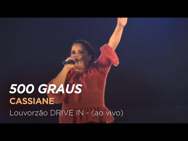Cassiane e Midian Lima - 500 Graus - Louvorzão Drive In (Ao Vivo)