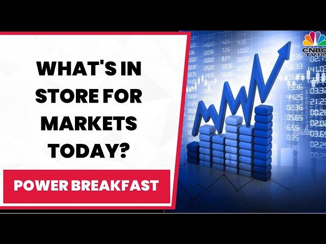 Decoding The Trade Set-Up, What's In Store For Markets Today? | Power Breakfast | CNBC-TV18