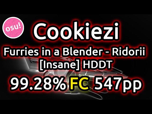 Cookiezi | Furries in a Blender - Ridorii [Insane] | HDDT 99.28% FC 547pp | Liveplay w/ Twitch Chat