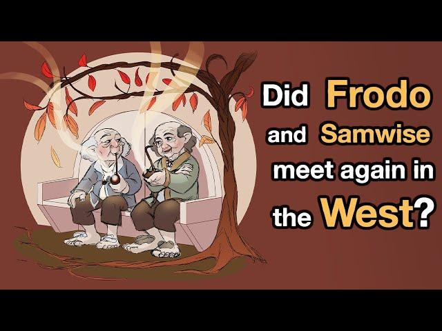 Did Frodo and Master Samwise meet again in the Undying Lands? | Tolkien Explained - Hobbit Day 2021!