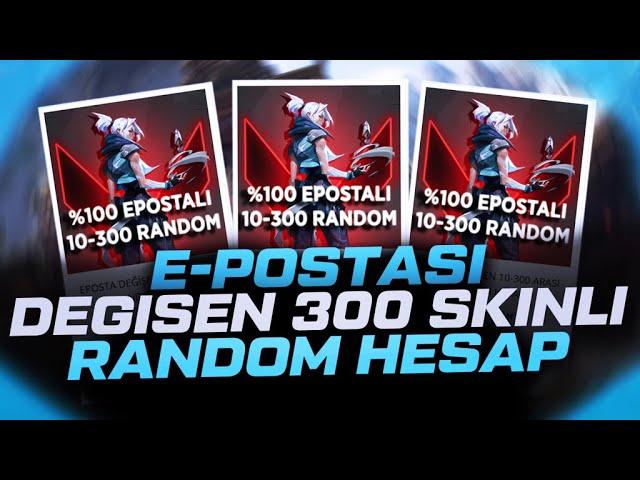 E-POSTA DEĞİŞEN 300 SKİNLİ RANDOM HESAP ! | VALORANT RANDOM HESAP