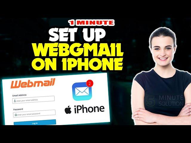 How to set up webmail on iphone 2024