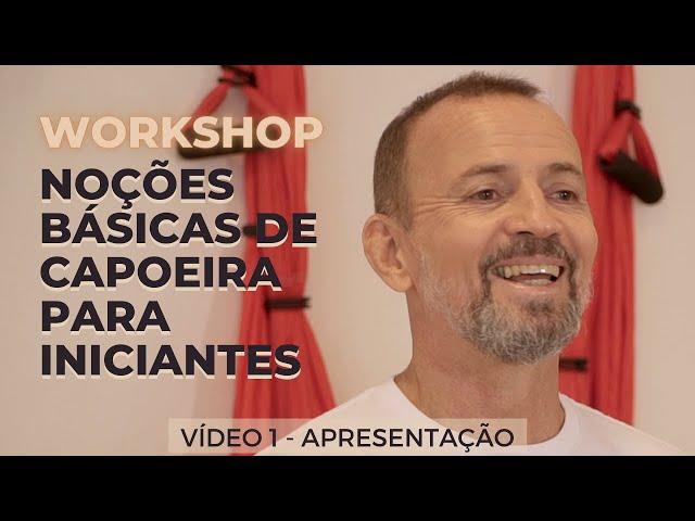 Curso de Capoeira - Noções Básicas para Iniciante - Vídeo 1 - Apresentação