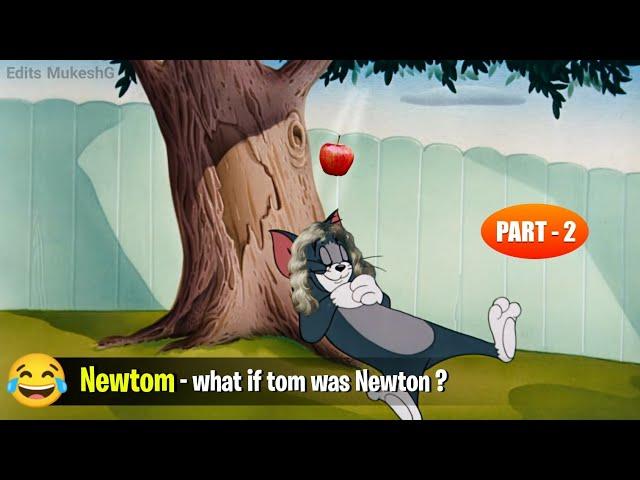 What if Newton's 3rd law was given by Tom || NewTom ~ Edits MukeshG