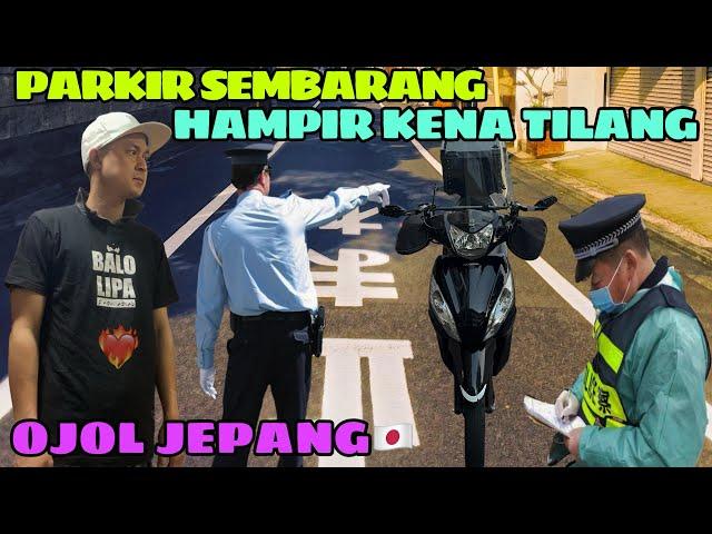 HAMPIR SAJADI TILANG GARA GARA PARKIR SEMBARANG | OJOL JEPANG