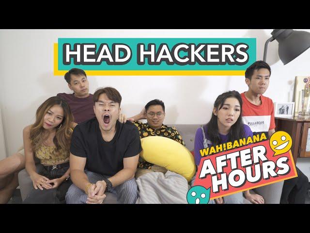 After Hours EP10 - Head Hackers