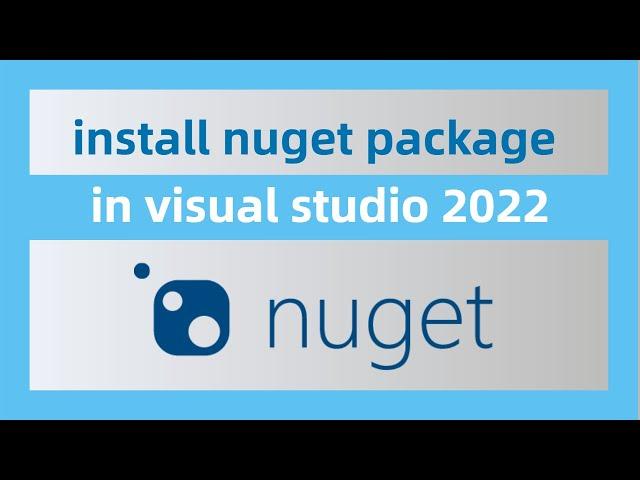 How To Install A Nuget Package In Visual Studio 2022