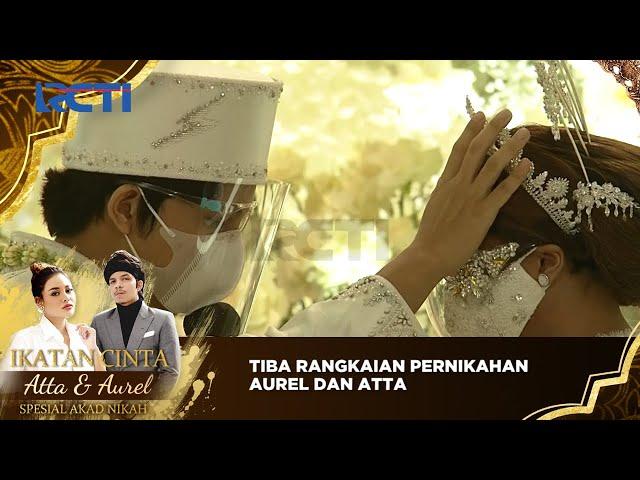 Tiba Rangkaian pernikahan Aurel Hermansyah Dan Atta Hallilintar - IKATAN CINTA ATTA & AUREL SPESIAL