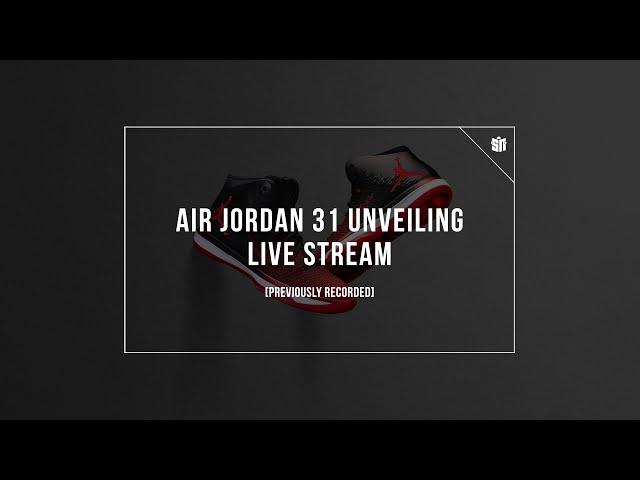 Air Jordan 31 Unveiling Live Stream