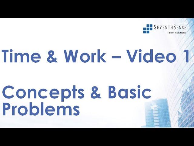 Time and Work Video 1 - Concepts and Basic Problems with Solutions