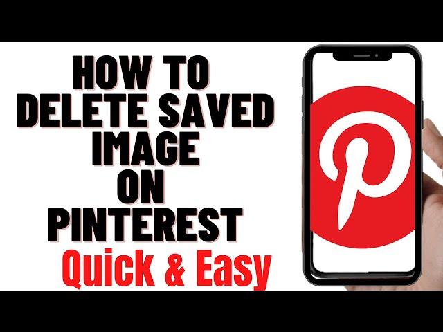 HOW TO DELETE SAVED IMAGE ON PINTEREST 2024