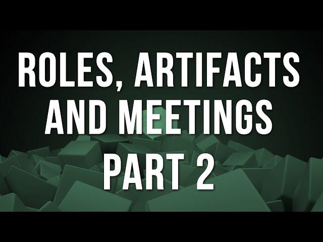 Agile Scrum Training Part 2 - Roles, Artifacts and Meetings