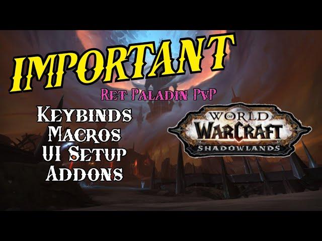 WoW 9.0.2 Shadowlands - Ret Paladin PvP - Keybinds, Macros, UI Setup, and Addons Guide