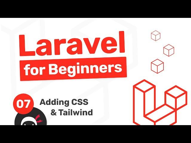 Laravel Tutorial for Beginners #7 - Adding CSS & Tailwind