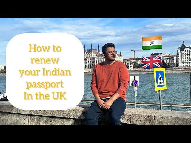 How to renew your Indian passport in the UK ! Indian passport renewal timeline and documents needed