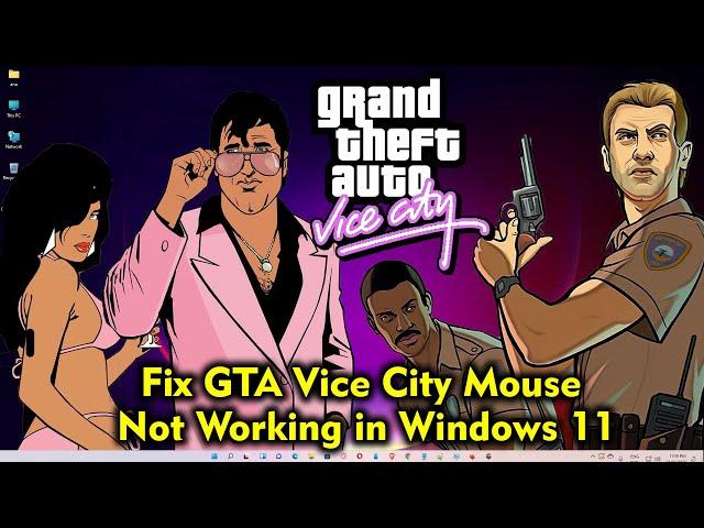 How To Fix GTA Vice City Mouse Not Working in Windows 11