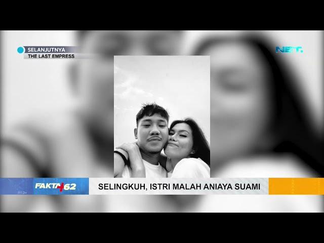 Selingkuh, Istri Malah Aniaya Suami! - Fakta +62