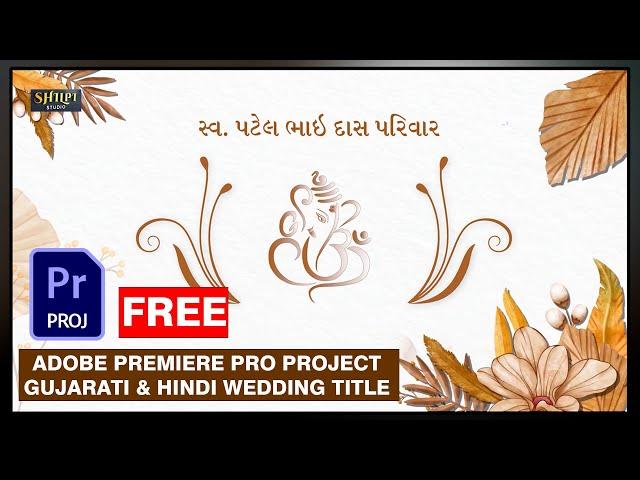 Free Download Cinematic Gujarati & Hindi Wedding Title Adobe Premiere Project Template Shilpi Studio