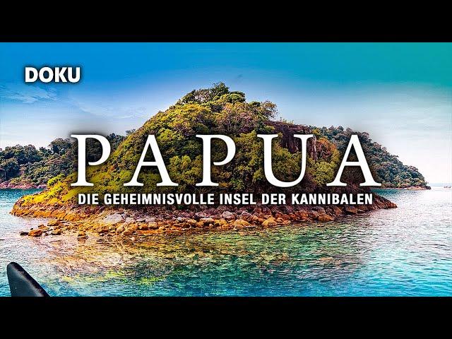 Papua - The Mysterious Island of the Cannibals (Unique Travel and Nature Documentary in German HD)