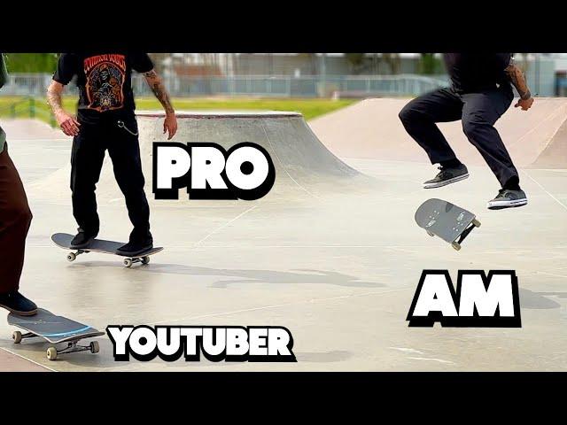 Pro Skater Vs Am Skater Vs Youtube Skater