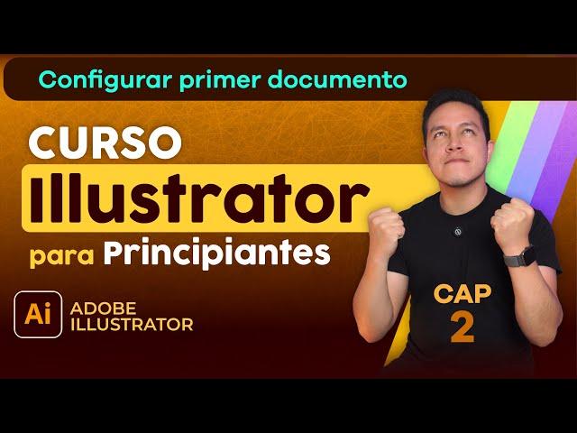 🟠 Curso GRATIS de ADOBE ILLUSTRATOR para PRINCIPIANTES - Cap. 2 Configurar primer documento