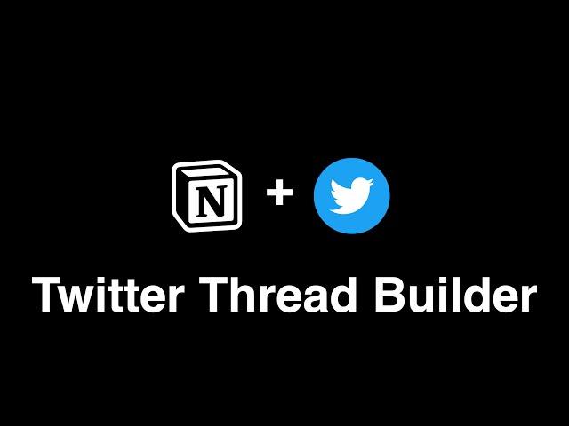 How to Build a Twitter Thread Builder in Notion