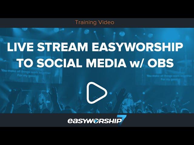 Live Stream EasyWorship to Social Media with OBS