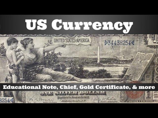 US Currency - Educational Note, Chief, Silver & Gold Certificates, and more - new purchases